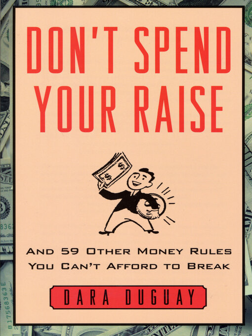 Title details for Don't Spend Your Raise by Dara Duguay - Available